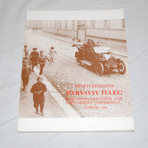 Pentti Keskinen Hyrysysy tulee! Moottoriliikenteen varhaisvaiheita Tampereella